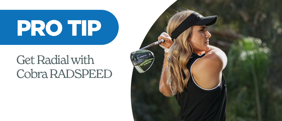 Pro Tip Get Radical with Cobra RadSpeed