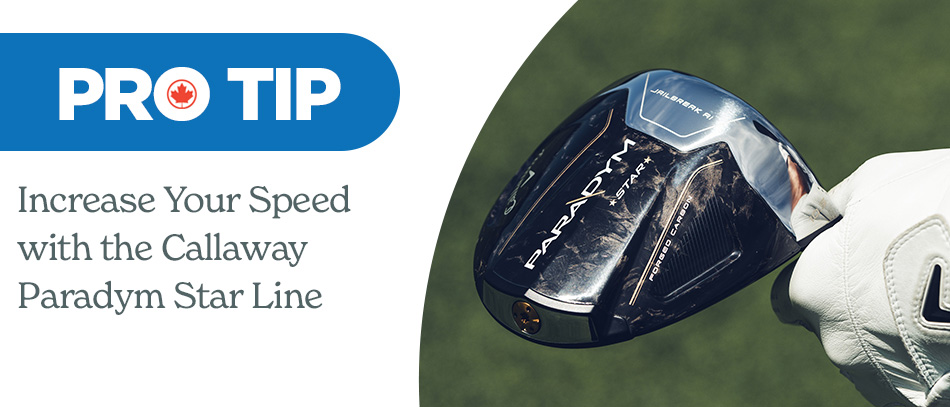 Pro Tip: Increase Your Speed with the Callaway Paradym Star Line