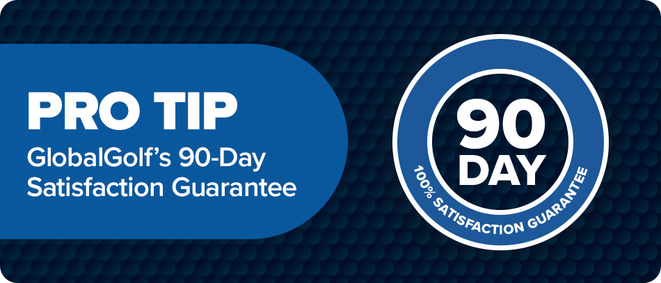 GlobalGolf's 90-Day Satisfaction Guarantee