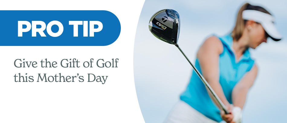 Pro Tip: Give Mom the Gift of Golf