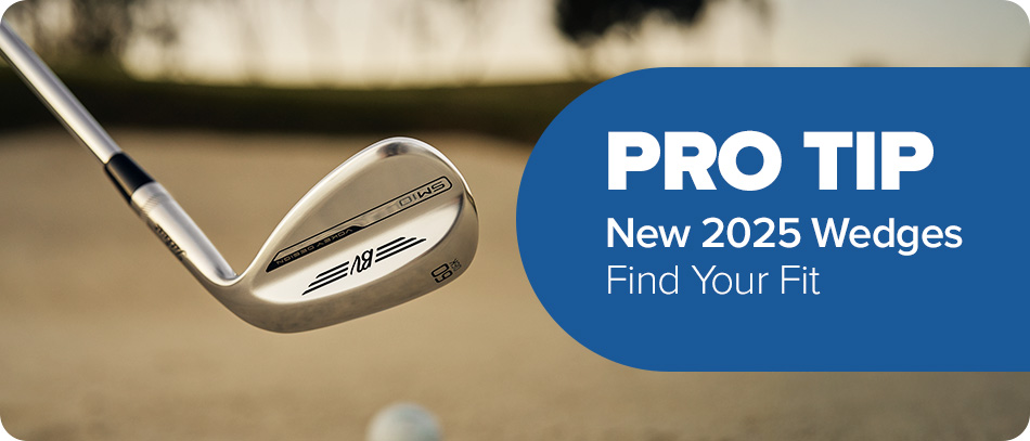 Pro Tip: New 2025 Wedges