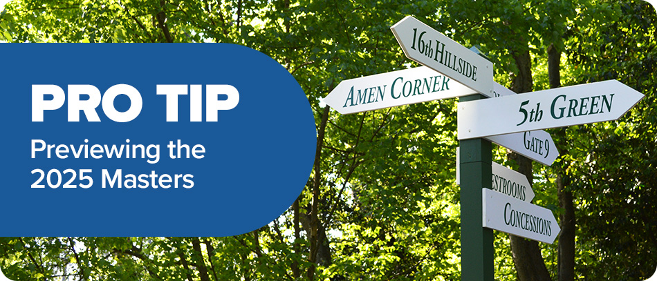 Pro Tip: Previewing the 2025 Masters