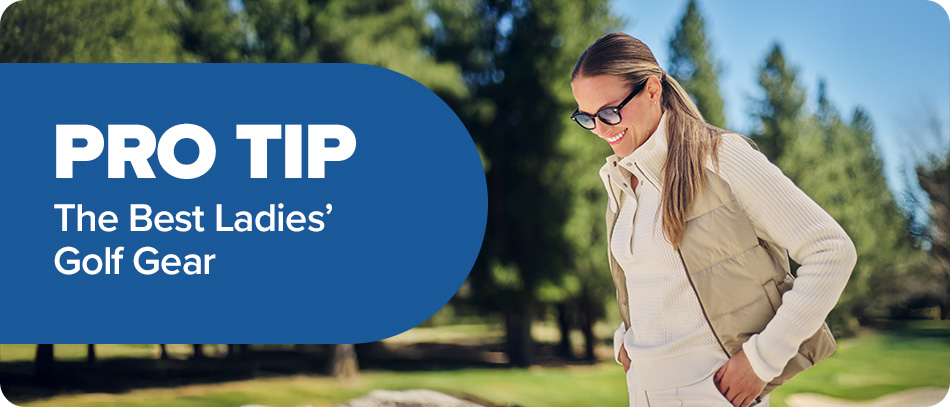 Pro Tip: The Best Ladies' Golf Gear