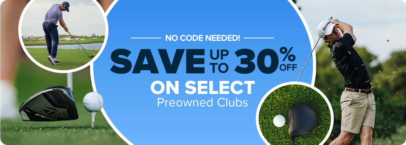 Save Up To 30% Off Select Preowned Clubs-No Code Needed