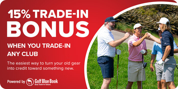 15% Trade-In Bonus When You Trade-In Any Club