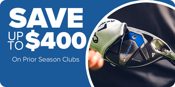 Save up to $400 on Prior Seasons Clubs