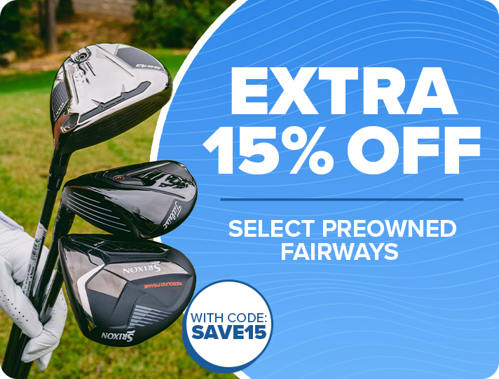 Extra 15% Off Preowned Fairways & Hybrids with Code: SAVE15