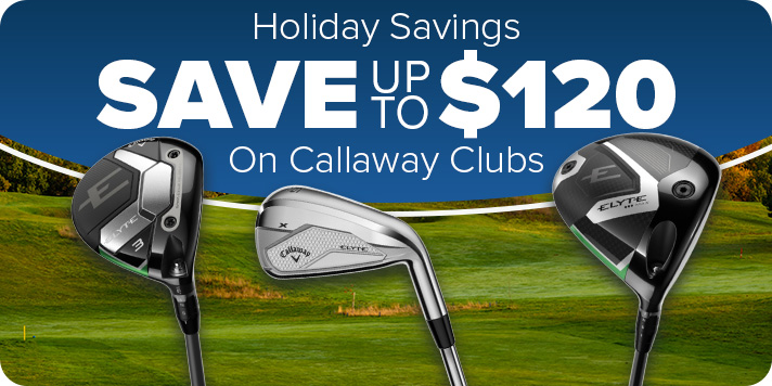 Callaway Elyte Family - up to $120