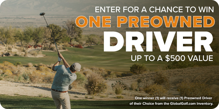 Enter To Win 1 Preowned Driver / Customers Choice - Up to a $500 Value