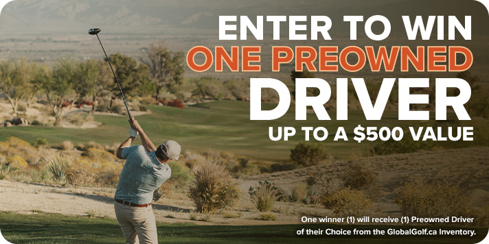 Enter To Win 1 Preowned Driver / Customers Choice - Up to a $500 Value