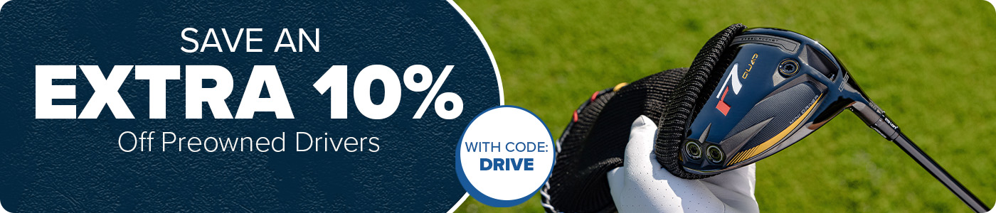 Extra 10% Off Preowned Drivers with Code: DRIVE
