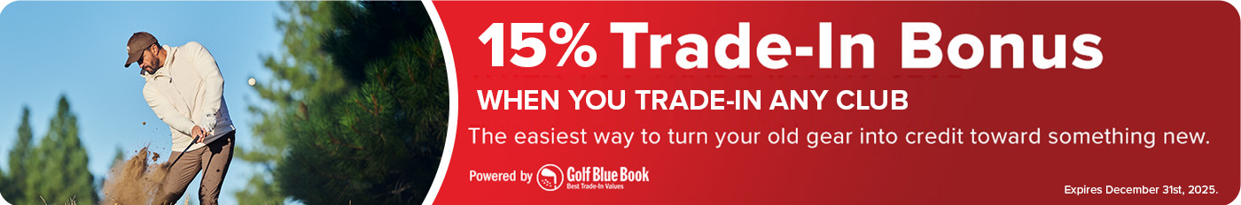 15% Trade-In Bonus When You Trade-In Any Club