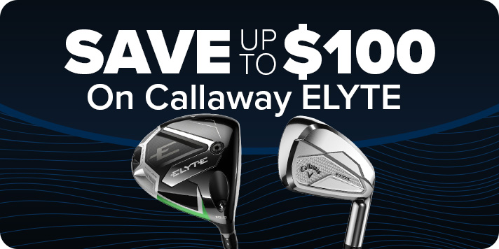 Save up to $100 on Callaway ELYTE