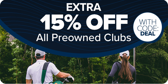 Extra 15% off ALL Preowned Clubs with Code: DEAL