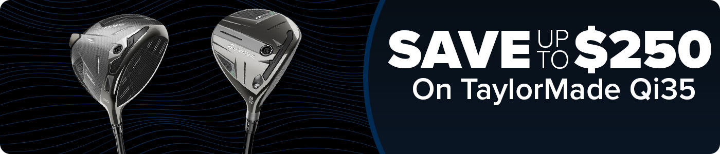 Save up to $250 on TaylorMade Qi35