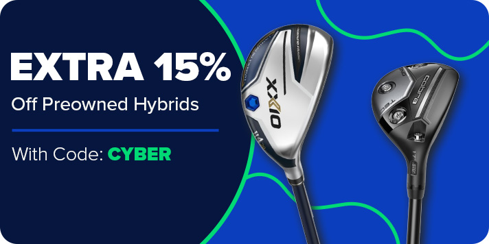 Extra 15% Off Preowned Drivers, Fairways & Hybrids with Code CYBER