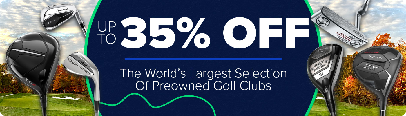 Up to 35% Off Preowned Golf Clubs