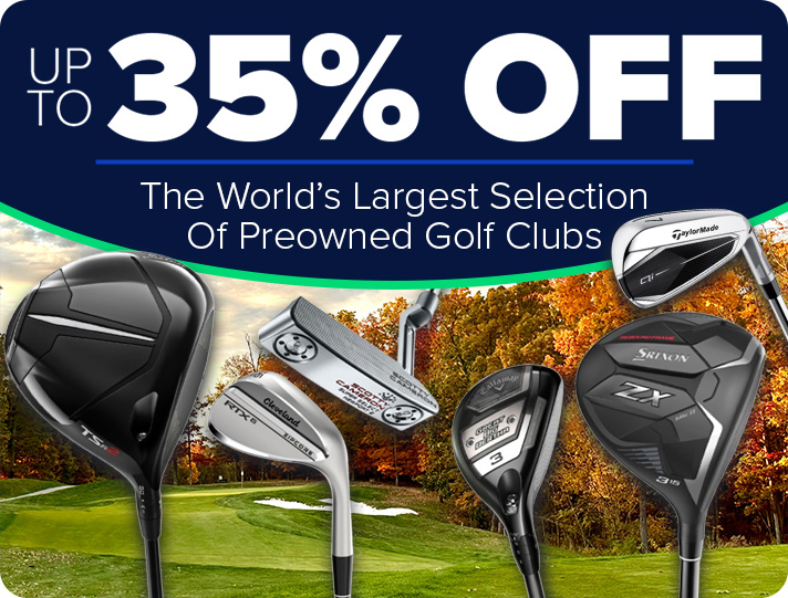 Up to 35% Off Preowned Golf Clubs