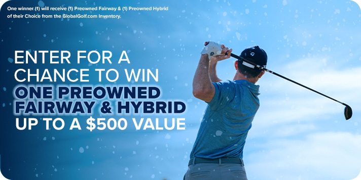 Enter for a chance to win a Preowned Fairway & Hybrid - Up to a $500 Value