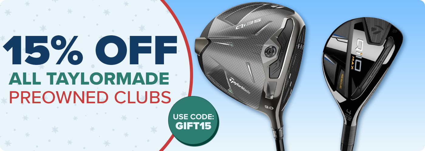 15% Off TaylorMade Preowned Golf Clubs with code: GIFT15