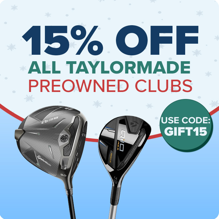 15% Off TaylorMade Preowned Golf Clubs with code: GIFT15