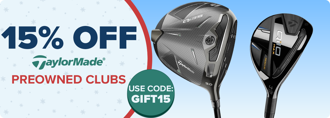 15% Off TaylorMade Preowned Golf Clubs With Code: GIFT15