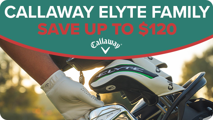 Callaway Elyte Family - up to $120