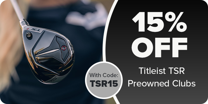 15% Off Preowned Titleist TSR Metals with Code: TSR15