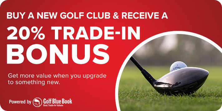 Buy A New Golf Club, Receive 20% Trade-In Bonus