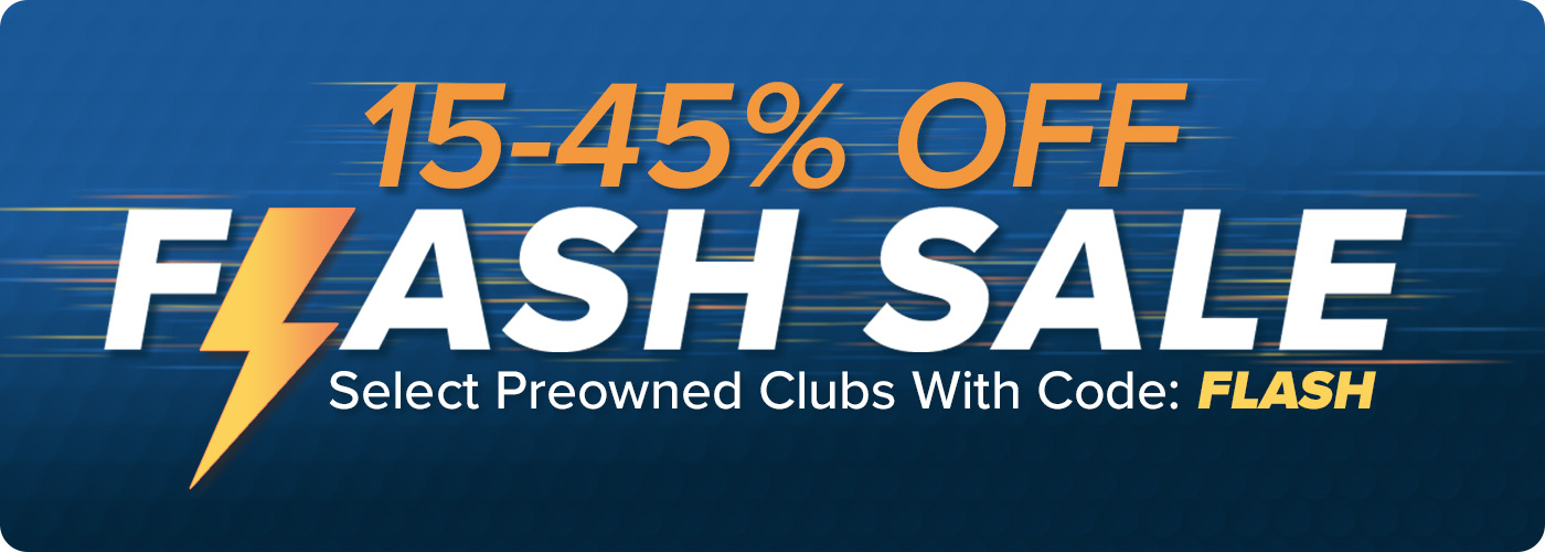 15-45% Off Select Preowned Clubs with code: FLASH