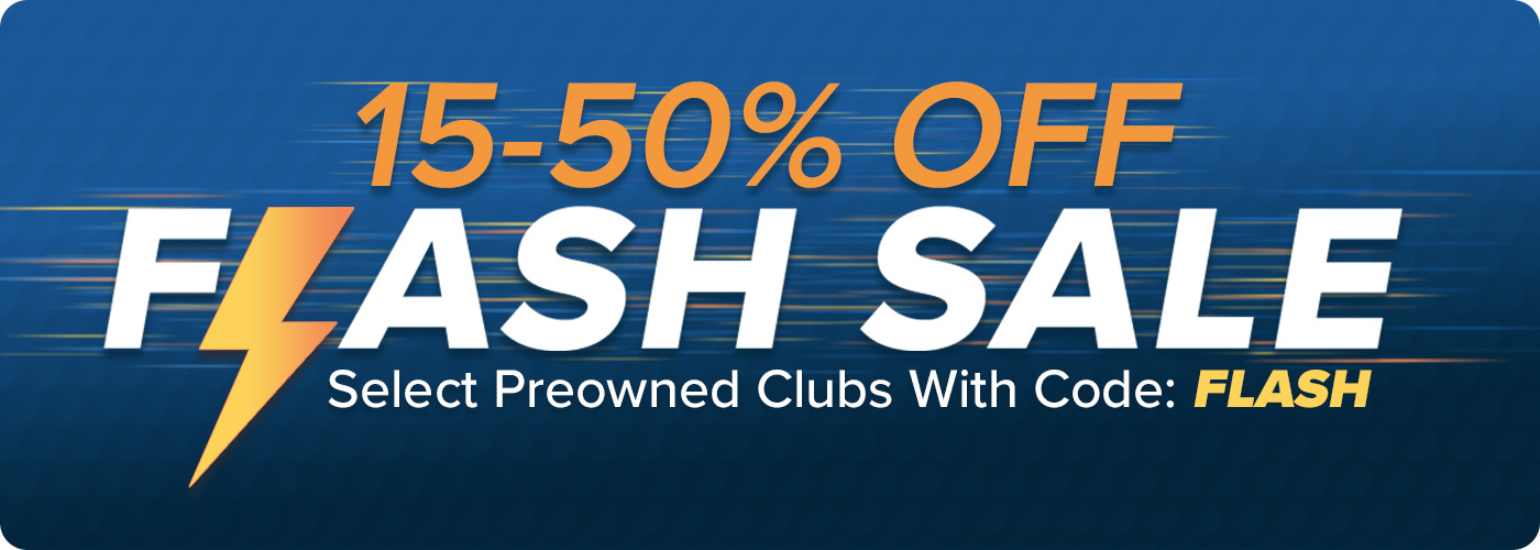 15-50% Off Select Preowned Clubs with code: FLASH