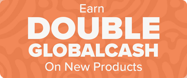 Earn Double GlobalCash on New Products
