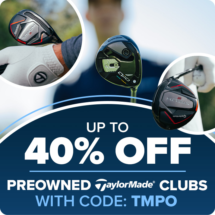 Up To 40% Off TaylorMade Preowned Clubs With Code: TMPO