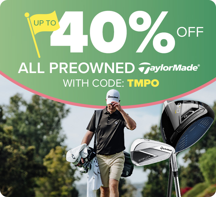 Up To 40% Off TaylorMade Preowned Clubs With Code: TMPO
