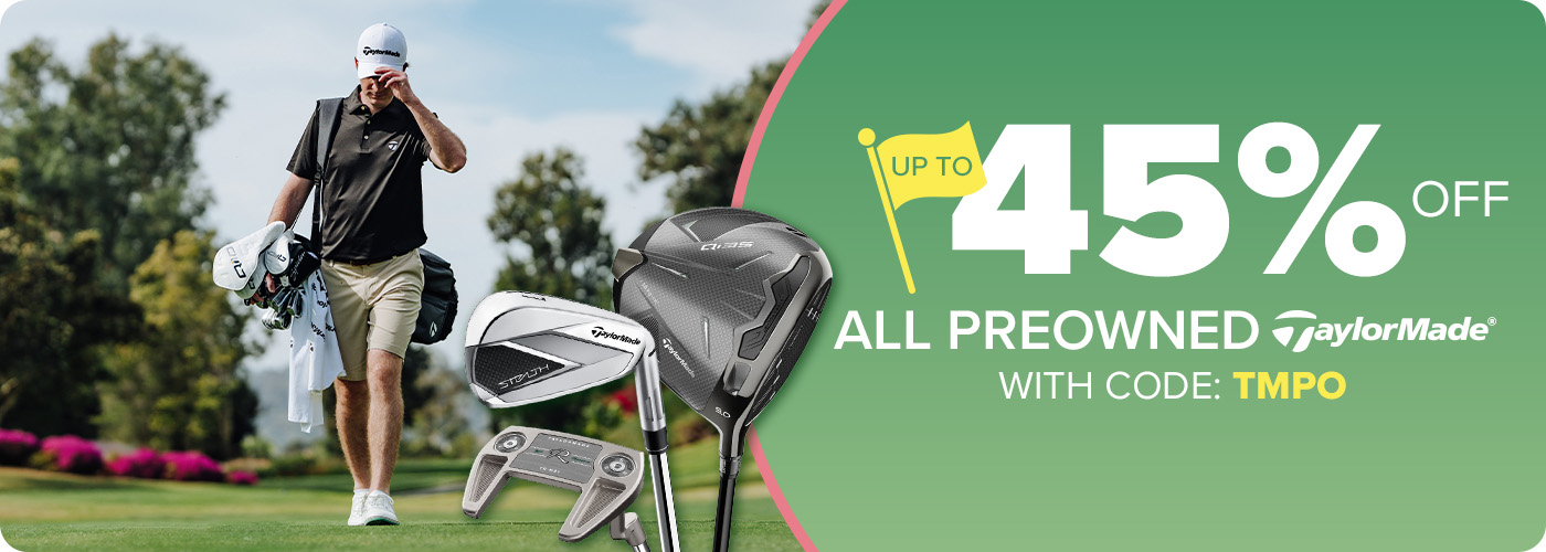 Up To 45% Off TaylorMade Preowned Clubs With Code: TMPO