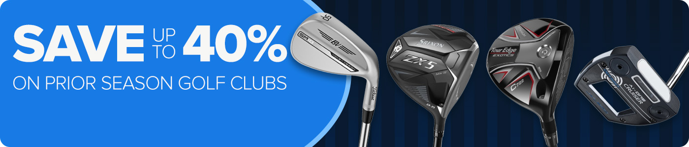 Save up to 40% on Prior Season Golf Clubs