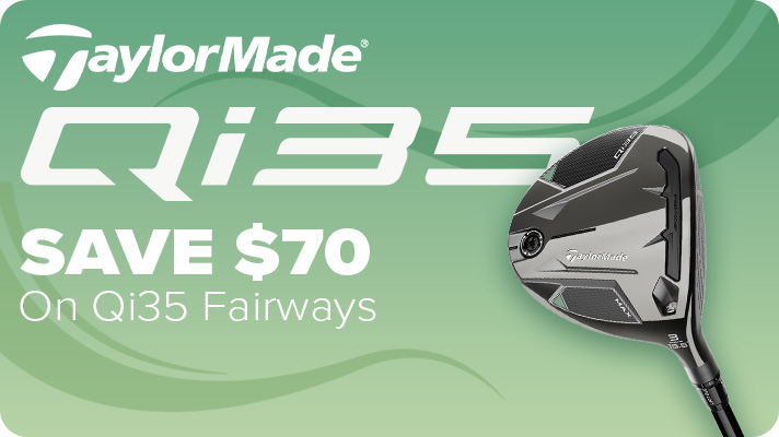 TaylorMade Qi35 Savings - Save $70 on Qi35 Fariways