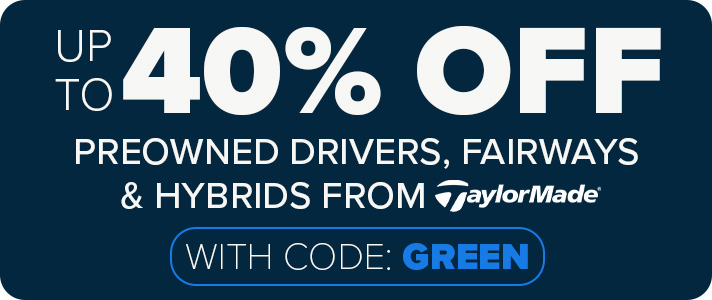Up To 40% Off Preowned Drivers, Fairways & Hybrids From Top Brands With Code: GREEN