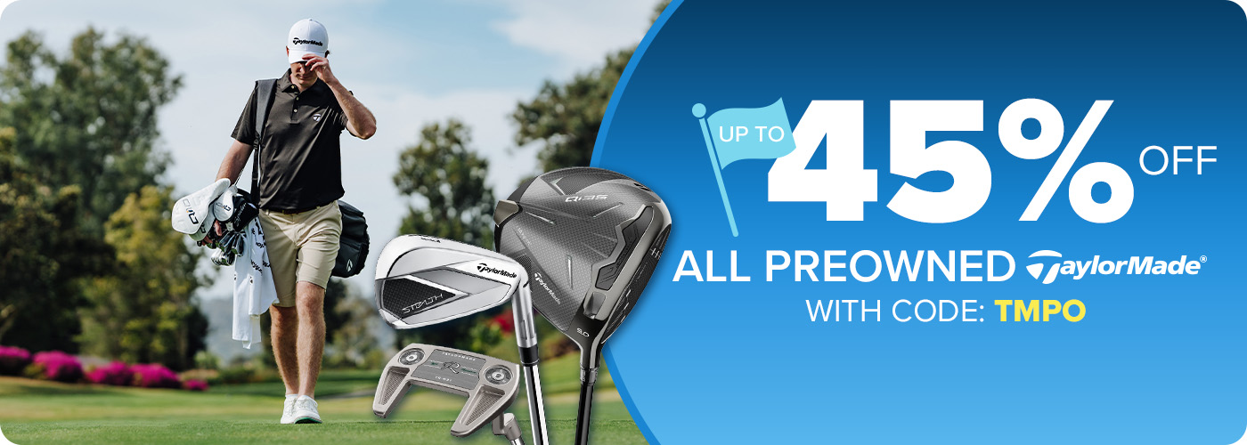 Up To 45% Off TaylorMade Preowned Clubs With Code: TMPO