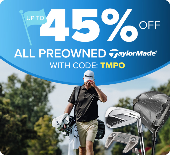 Up To 45% Off TaylorMade Preowned Clubs With Code: TMPO
