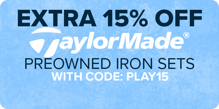 Extra 15% Off TaylorMade Preowned Iron Sets with Code: PLAY15