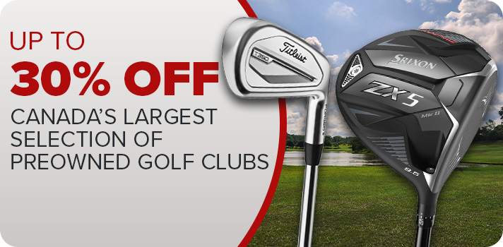 Up To 30% Off Canada's Largest Selection Of Preowned Golf Clubs