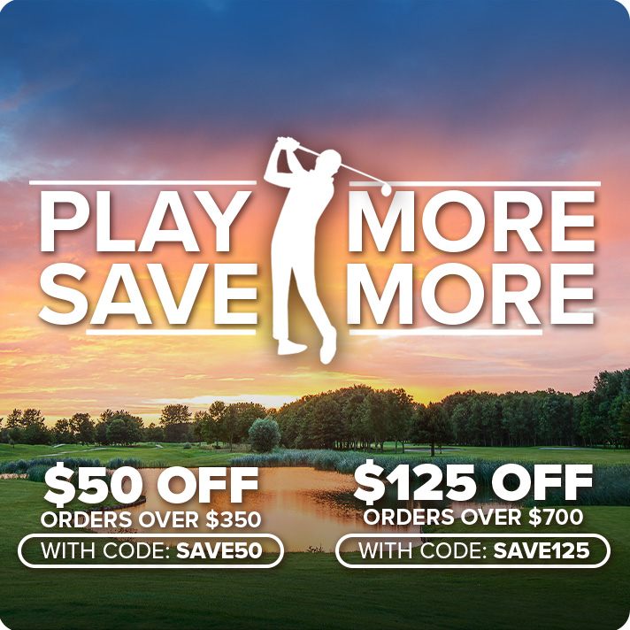 Play More, Save More | $50 Off Order $350+ with code: SAVE50 | $125 Off Orders $700+ with code: SAVE125