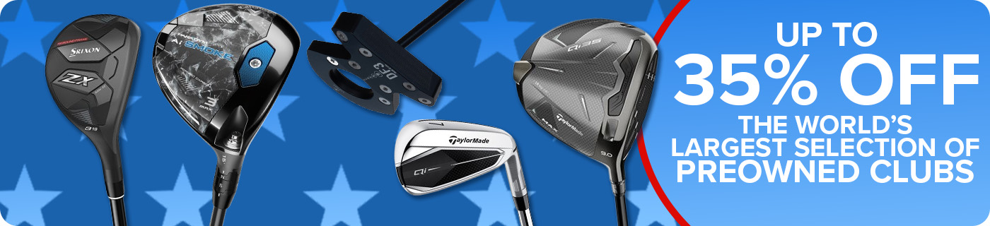 Up To 35% Off The World's Largest Selection of Preowned Clubs
