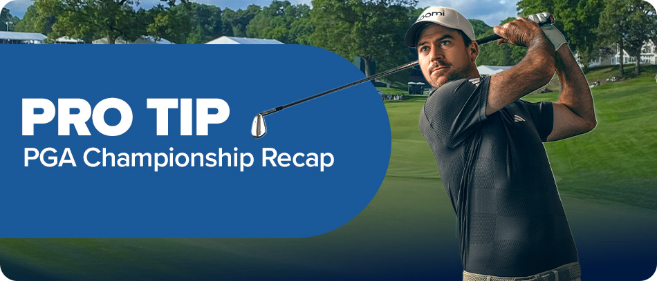 Pro Tip: PGA Championship Recap