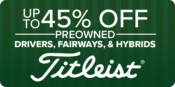 Up To 45% Off Preowned Drivers, Fairways & Hybrids From Titleist With Code: GREEN
