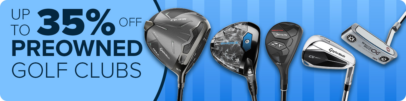 Up to 35% Off The World's Largest Selection of Preowned Clubs