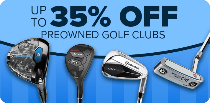 Up to 35% Off The World's Largest Selection of Preowned Clubs