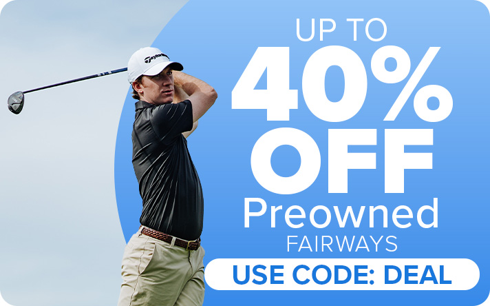 Up to 40% Off Preowned Fairways and Hybrids with code: DEAL