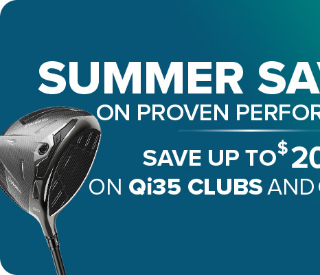 TaylorMade Qi35 Promo - Save $100 Driver / $70 FW / $50 Hybrid & $200 Qi Irons